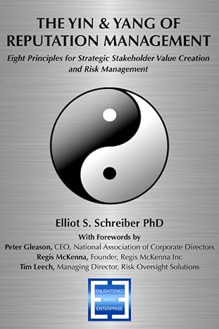 The Yin And Yang Of Reputation Management Eight Principles For Strategic Stakeholder Value Creation And Risk Management