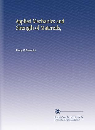 applied mechanics and strength of materials 1st edition percy f. benedict b002k6eee0