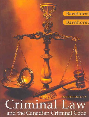 criminal law and the canadian criminal code 4th edition barnhorst 0075510995, 9780075510994