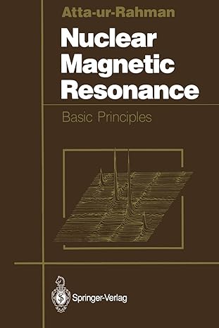 nuclear magnetic resonance basic principles 1st edition atta-ur-rahman 1461293502, 978-1461293507