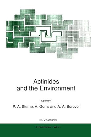 actinides and the environment 1st edition p.a. sterne ,a. gonis ,a.a. borovoi 9048150027, 978-9048150021