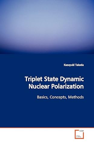 triplet state dynamic nuclear polarization basics concepts methods 1st edition kazuyuki takeda 3639170989,