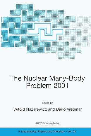 the nuclear many body problem 2001 1st edition witold nazarewicz ,dario vretenar 140200463x, 978-1402004636