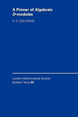 a primer of algebraic d modules 1st edition s c coutinho 0521559081, 978-0521559089