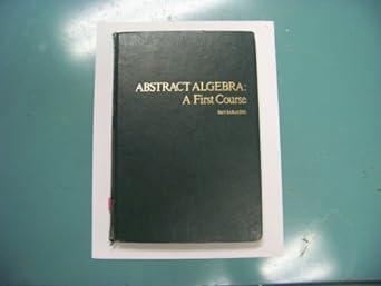 abstract algebra a first course 1st edition dan saracino 0201073919, 978-0201073911