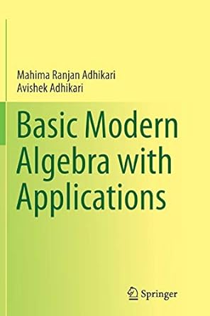 basic modern algebra with applications 1st edition mahima ranjan adhikari ,avishek adhikari 8132234987,