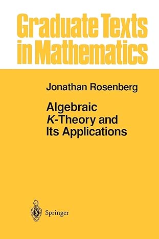 algebraic k theory and its applications 1st edition jonathan rosenberg 1461287359, 978-1461287353
