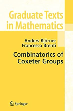 combinatorics of coxeter groups 1st edition anders bjorner ,francesco brenti 3642079229, 978-3642079221