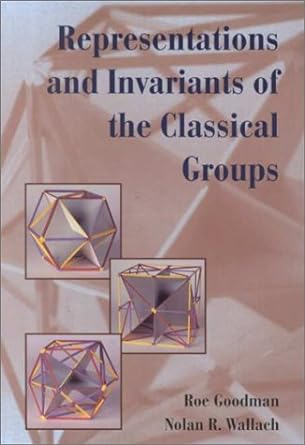 representations and invariants of the classical groups 1st edition roe goodman ,nolan r wallach 0521663482,