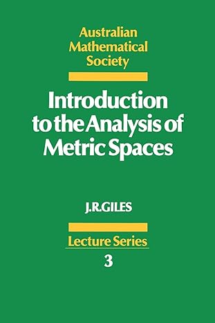 introduction to the analysis of metric spaces 1st edition john r giles 0521359287, 978-0521359283