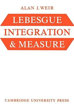 lebesgue integration and measure 1st edition alan j weir 0521097517, 978-0521097512