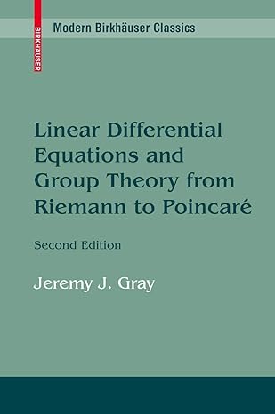 linear differential equations and group theory from riemann to poincare 2nd edition jeremy gray 0817647724,