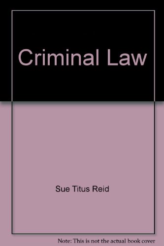 criminal law 1st edition sue titus reid 3540734236, 9783540734239