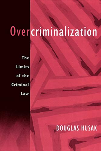 overcriminalization the limits of the criminal law 1st edition douglas husak 0195399013, 9780195399011