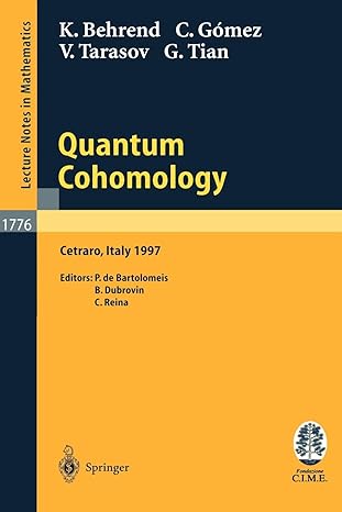 quantum cohomology 1st edition k behrend ,c gomez ,v tarasov ,g tian ,p de bartolomeis ,b dubrovin ,c reina
