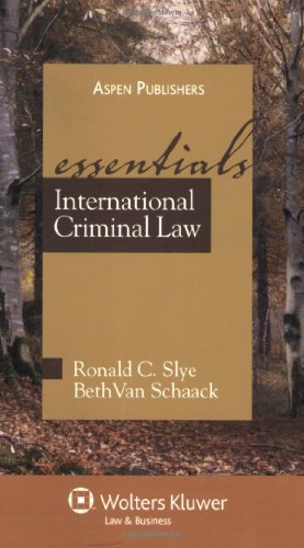 international criminal law essentials 1st edition beth van schaack, ronald c. slye 0735565538, 9780735565531