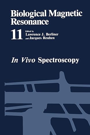biological magnetic resonance 11 in vivo spectroscopy 1st edition lawrence j. berliner, jacques reuben