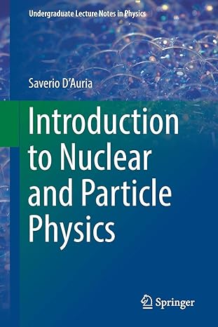 introduction to nuclear and particle physics 1st edition saverio dauria 3319938541, 978-3319938547