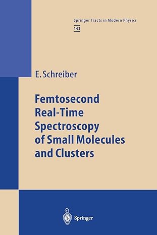 femtosecond real time spectroscopy of small molecules and clusters 1st edition elmar schreiber 3662147599,
