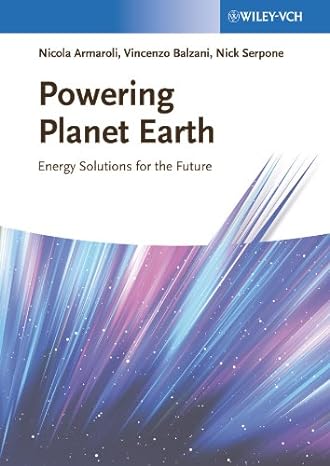 powering planet earth energy solutions for the future 1st edition nicola armaroli, vincenzo balzani, nick