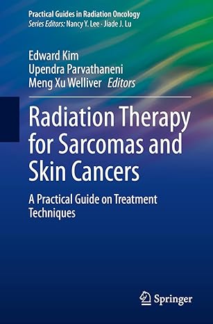 radiation therapy for sarcomas and skin cancers a practical guide on treatment techniques 1st edition edward