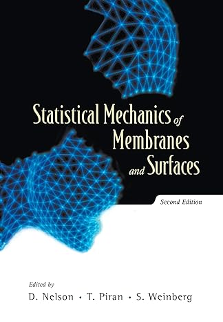 statistical mechanics of membranes and surfaces 2nd edition david nelson, steven weinberg, t piran