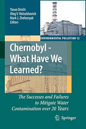 chernobyl what have we learned the successes and failures to mitigate water contamination over 20 years 1st
