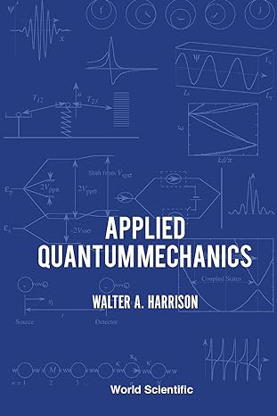 applied quantum mechanics 1st edition walter a harrison 9810243944, 978-9810243944