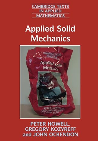 applied solid mechanics 1st edition peter howell, gregory kozyreff , john ockendon 0521671094, 978-0521671095