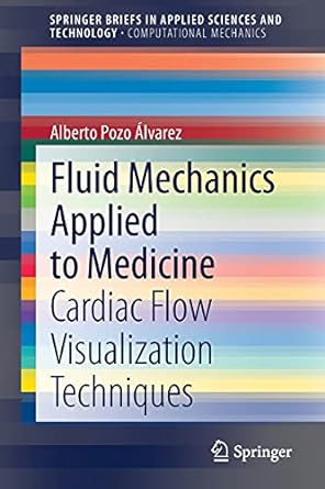 fluid mechanics applied to medicine cardiac flow visualization techniques 1st edition alberto pozo alvarez