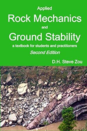 applied rock mechanics and ground stability 2nd edition prof d.h. steve zou 0994879156, 978-0994879158