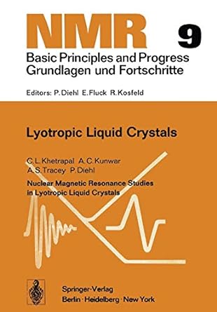 nmr 9 basic principles and progress grundlagen und fortschritte lyotropic liquid crystals nuclear magnetic