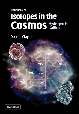 handbook of isotopes in the cosmos hydrogen to gallium 1st edition donald clayton 0521530830, 978-0521530835