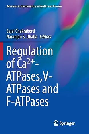 regulation of ca2+ atpases v atpases and f atpases 1st edition sajal chakraborti, naranjan s dhalla