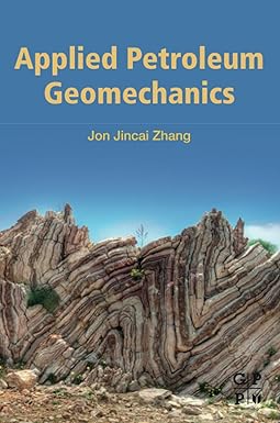 applied petroleum geomechanics 1st edition jon jincai zhang 0128148144, 978-0128148143