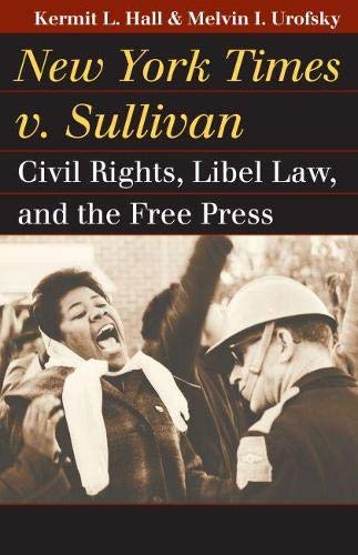 new york times v sullivan civil rights libel law and the free press 1st edition kermit l. hall, melvin i.