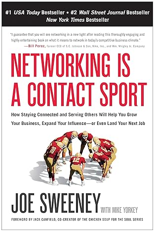networking is a contact sport how staying connected and serving others will help you grow your business