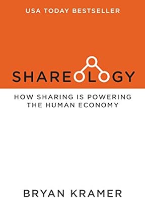 shareology how sharing is powering the human economy 1st edition bryan j kramer 1630473847, 978-1630473846