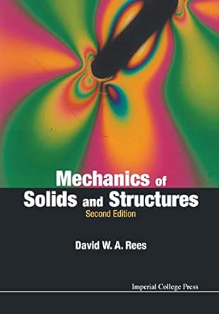 mechanics of solids and structures 2nd edition david w a rees 1783263962, 978-1783263967