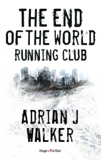the end of the world running club  adrian j walker 2755623977, 2755626208, 9782755623970, 9782755626209
