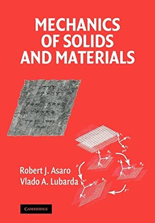 mechanics of solids and materials reissue edition robert asaro, vlado lubarda 052116611x, 978-0521166119