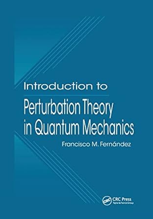 introduction to perturbation theory in quantum mechanics 1st edition francisco m. fernandez 036757893x,
