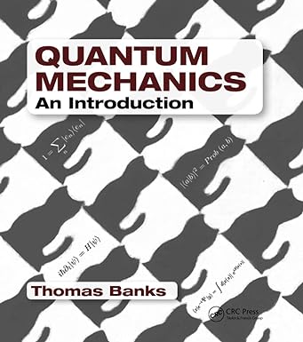 quantum mechanics an introduction 1st edition thomas banks 0367780623, 978-0367780623