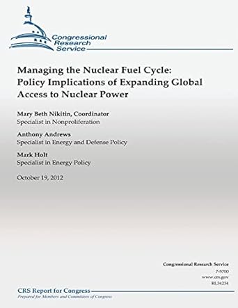 managing the nuclear fuel cycle policy implications of expanding global access to nuclear power 1st edition