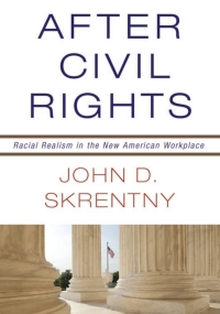after civil rights racial realism in the new american workplace 1st edition john d. skrentny 0691168121,