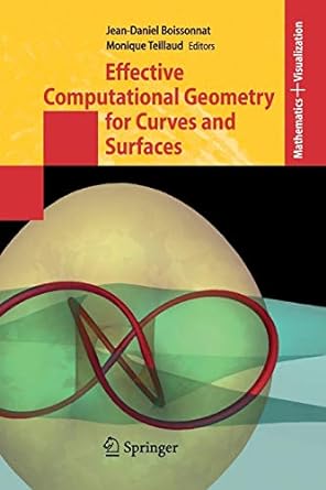 effective computational geometry for curves and surfaces 1st edition jean-daniel boissonnat ,monique teillaud