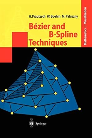 b zier and b spline techniques 1st edition hartmut prautzsch ,wolfgang boehm ,marco paluszny 3642078427,