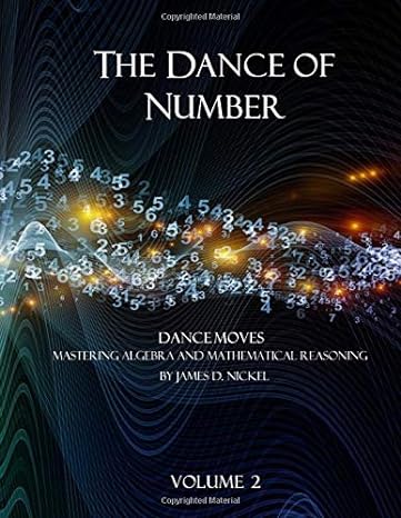 the dance of number dance moves mastering algebra and mathematical reasoning volume 2 1st edition james d