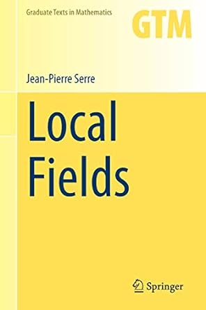 local fields 1st edition jean pierre serre ,marvin j greenberg 1475756755, 978-1475756753