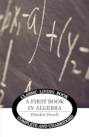 a first book in algebra 1st edition fletcher durell 1922974064, 978-1922974068